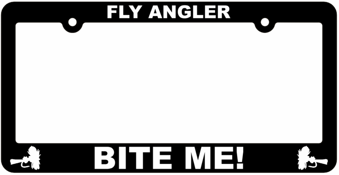 License Plate Frame "Fly Angler - Bite Me" - Fly Fishing