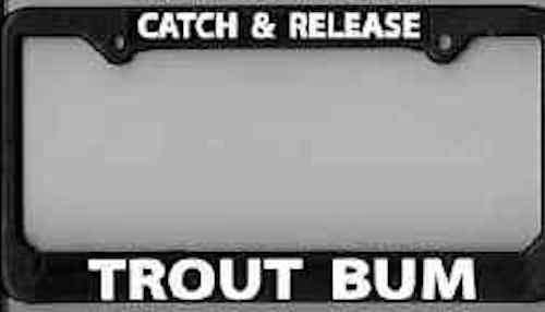 License Plate Frame Fly Fishing "Trout Bum" - Fishing, Fly Fishing